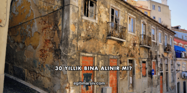 30 Yıllık Bina Alınır mı?