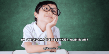 69 Ortalama İle Teşekkür Alınır mı?