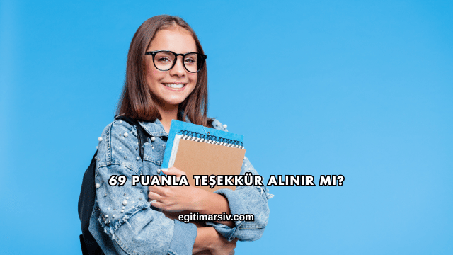 69 Puanla Teşekkür Alınır mı?