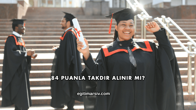 84 Puanla Takdir Alınır mı?