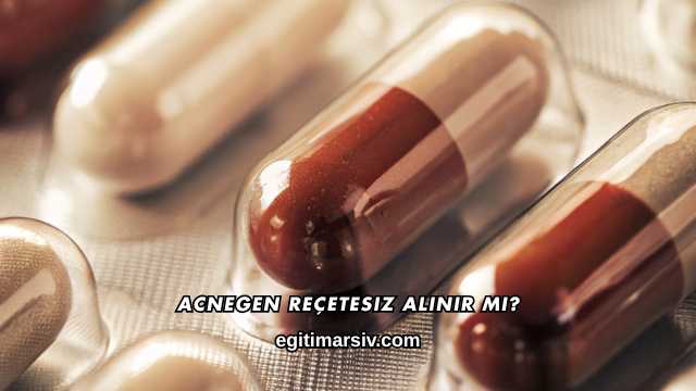 Acnegen Reçetesiz Alınır mı?