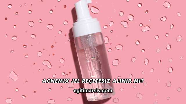 Acnemix Jel Reçetesiz Alınır mı?