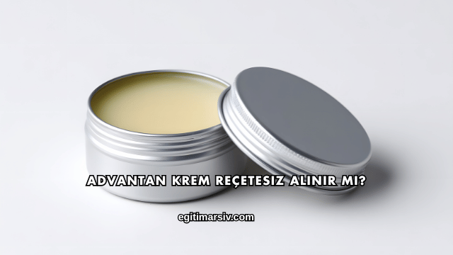 Advantan Krem Reçetesiz Alınır mı?