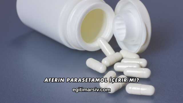 Aferin Parasetamol İçerir mi?