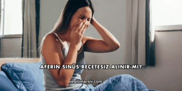Aferin Sinüs Reçetesiz Alınır mı?