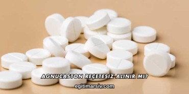 Agnucaston Reçetesiz Alınır mı?