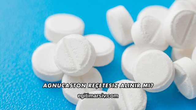 Agnucaston Reçetesiz Alınır mı?