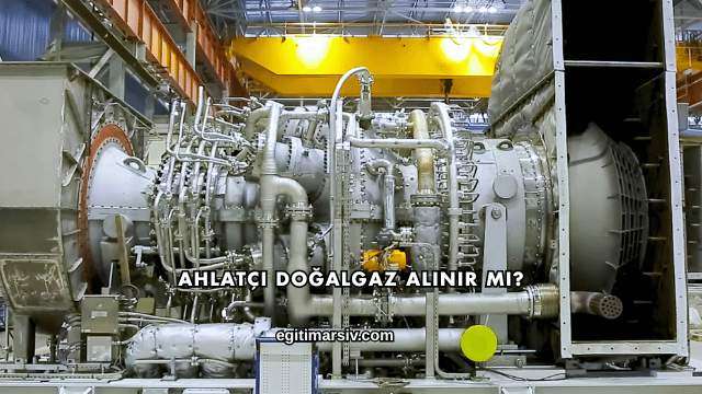 Ahlatçı Doğalgaz Alınır mı?