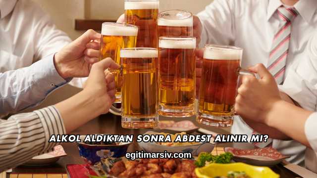 Alkol Aldıktan Sonra Abdest Alınır mı?