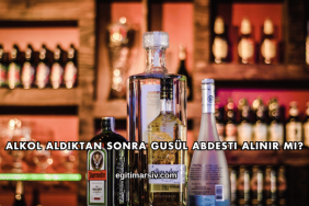 Alkol Aldıktan Sonra Gusül Abdesti Alınır mı?