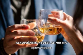 Alkollüyken Abdest Alınır mı?