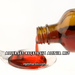 Allerset Reçetesiz Alınır mı?