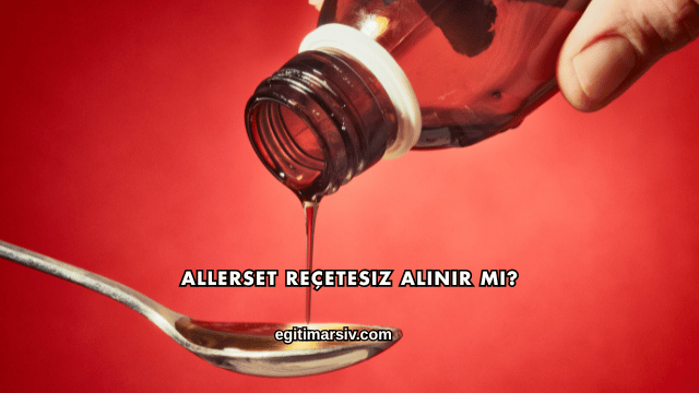 Allerset Reçetesiz Alınır mı?