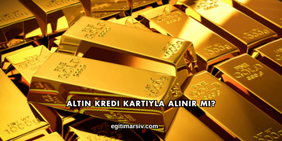 Altın Kredi Kartıyla Alınır mı?