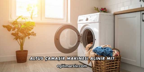 Altus Çamaşır Makinesi Alınır mı?