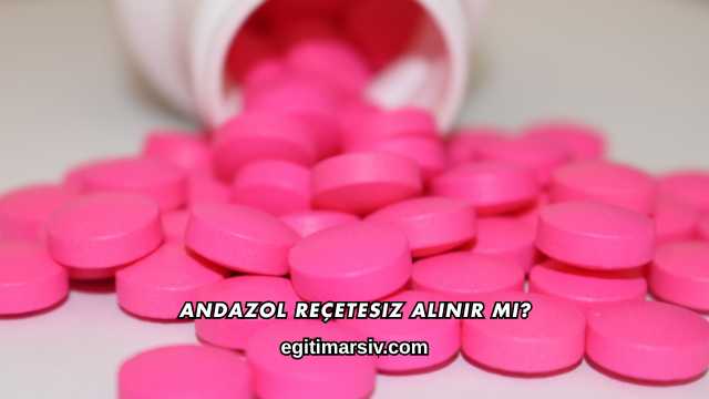 Andazol Reçetesiz Alınır mı?