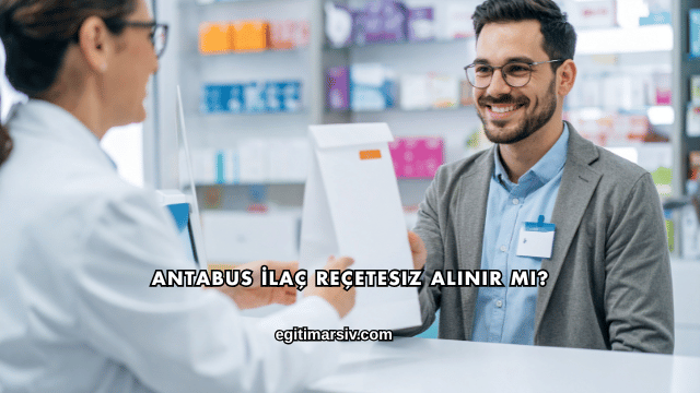 Antabus İlaç Reçetesiz Alınır mı?