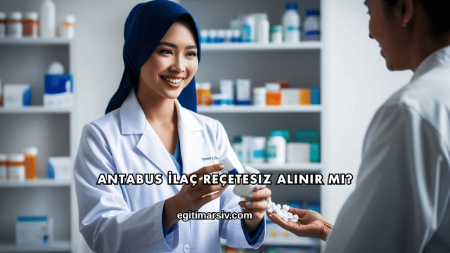 Antabus İlaç Reçetesiz Alınır mı?