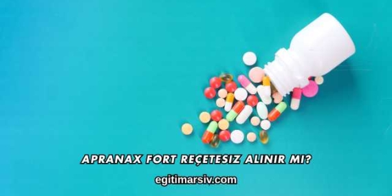 Apranax Fort Reçetesiz Alınır mı?