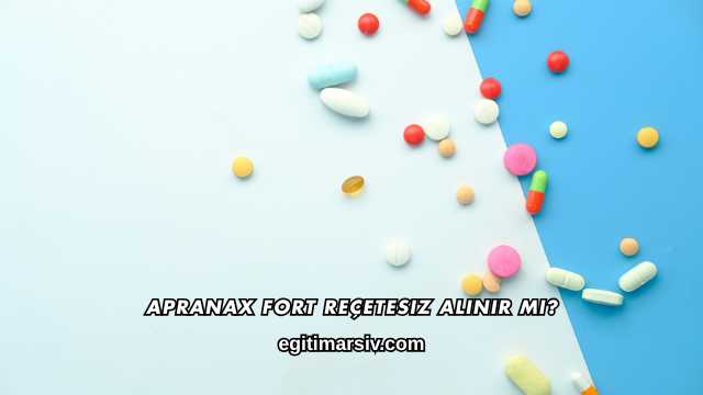 Apranax Fort Reçetesiz Alınır mı?