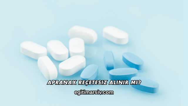 Apranax Reçetesiz Alınır mı?