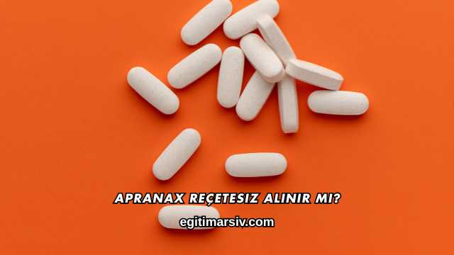 Apranax Reçetesiz Alınır mı?