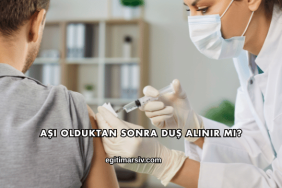 Aşı Olduktan Sonra Duş Alınır mı?