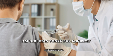 Aşı Olduktan Sonra Duş Alınır mı?