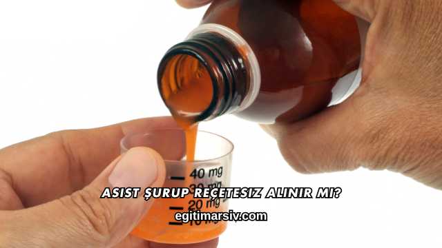 Asist Şurup Reçetesiz Alınır mı?