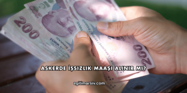 Askerde İşsizlik Maaşı Alınır mı?