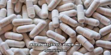 Ativan Reçetesiz Alınır mı?