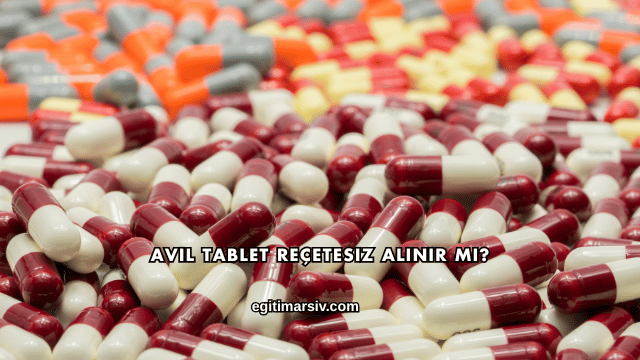 Avil Tablet Reçetesiz Alınır mı?