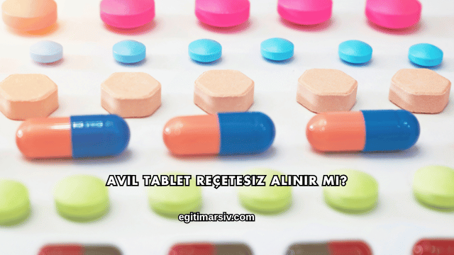 Avil Tablet Reçetesiz Alınır mı?