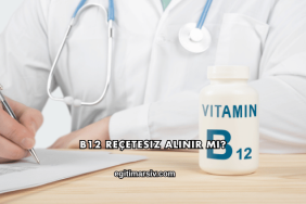 B12 Reçetesiz Alınır mı?