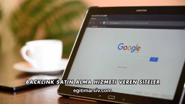Backlink Satın Alma Hizmeti Veren Siteler