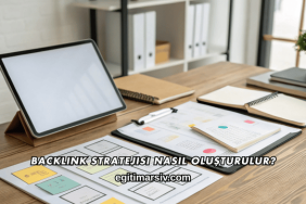 Backlink Stratejisi Nasıl Oluşturulur?