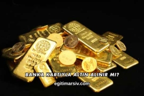 Banka Kartıyla Altın Alınır mı?
