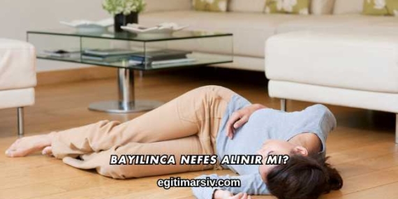 Bayılınca Nefes Alınır mı?