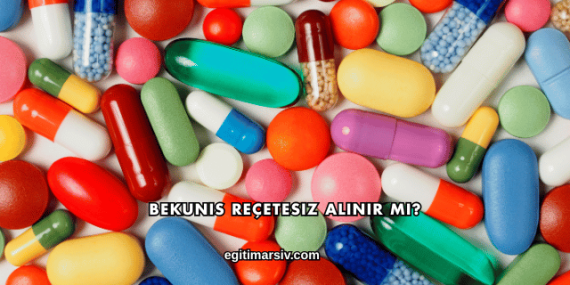 Bekunis Reçetesiz Alınır mı?