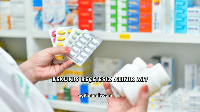 Bekunis Reçetesiz Alınır mı?