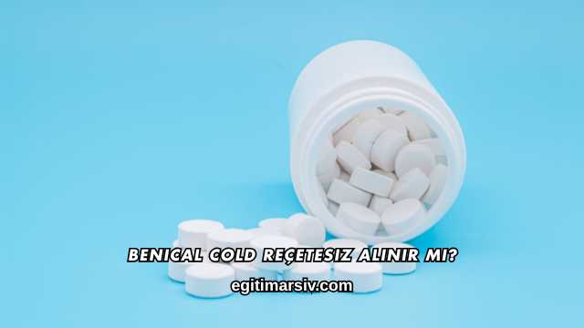 Benical Cold Reçetesiz Alınır mı?