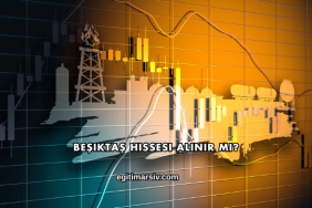 Beşiktaş Hissesi Alınır mı?