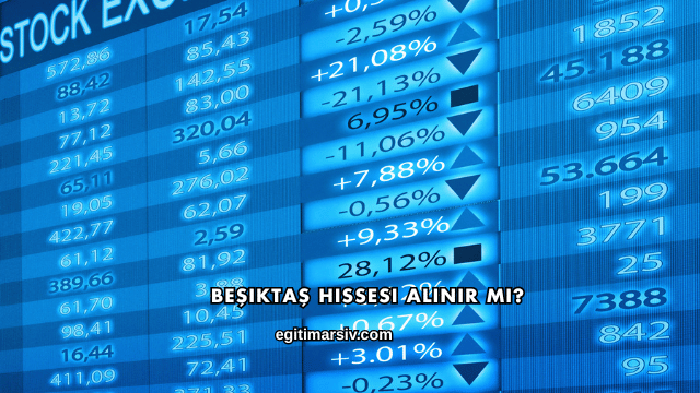 Beşiktaş Hissesi Alınır mı?