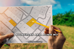 Bolayırdan Arsa Alınır mı?