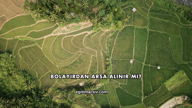 Bolayırdan Arsa Alınır mı?