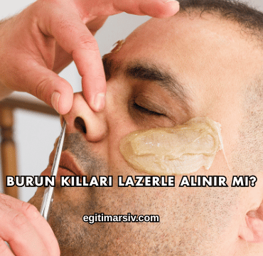 Burun Kılları Lazerle Alınır mı?