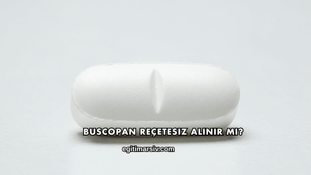 Buscopan Reçetesiz Alınır mı?