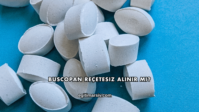 Buscopan Reçetesiz Alınır mı?