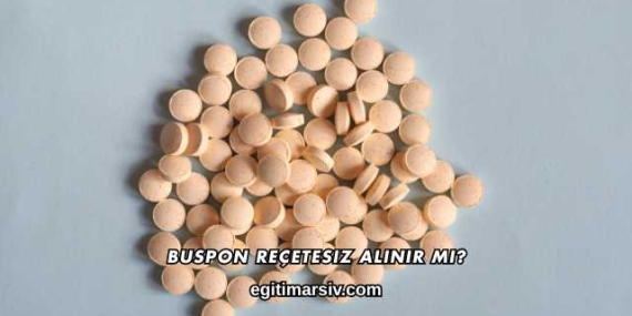 Buspon Reçetesiz Alınır mı?
