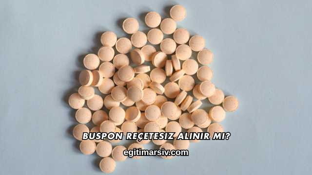 Buspon Reçetesiz Alınır mı?